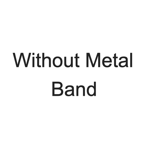 Without Metal Edge Band